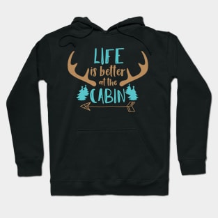 Life Is Better At The Cabin, Deer Antlers, Camping Hoodie